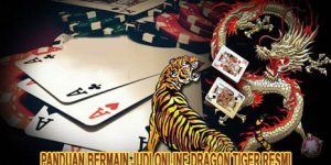 Panduan Bermain Judi Online Dragon Tiger Resmi